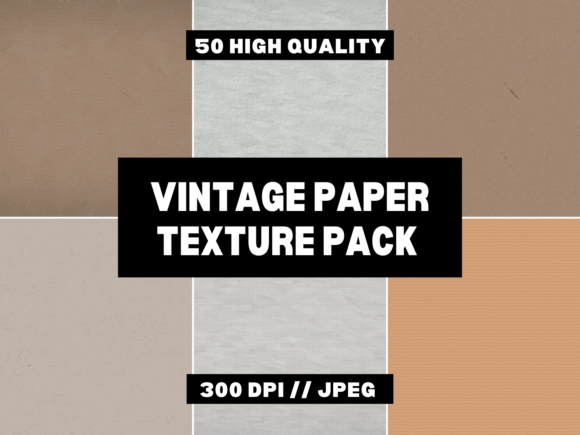 Download 50 Vintage Paper Texture Pack - Vintage Collection